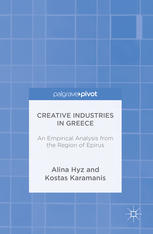 Creative Industries In Greece An Empirical Analysis From The Region Of Epirus 1st Edition Alina Hyz