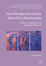 New Perspectives On The Bankfirm Relationship Lending Management And The Impact Of Basel Iii 1st Edition Paola Ferretti Auth