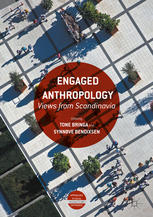 Engaged Anthropology Views From Scandinavia 1st Edition Tone Bringa