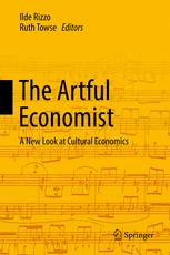 The Artful Economist A New Look At Cultural Economics 1st Edition Ilde Rizzo