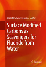 Surface Modified Carbons As Scavengers For Fluoride From Water 1st Edition Venkataraman Sivasankar Eds