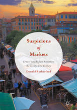 Suspicions Of Markets Critical Attacks From Aristotle To The Twentyfirst Century 1st Edition Donald Rutherford Auth