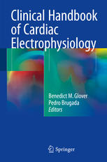 Clinical Handbook Of Cardiac Electrophysiology Benedict M Glover