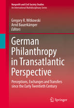 German Philanthropy In Transatlantic Perspective Perceptions Exchanges And Transfers Since The Early Twentieth Century 1st Edition Gregory R Witkowski