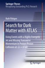 Search For Dark Matter With Atlas Using Events With A Highly Energetic Jet And Missing Transverse Momentum In Protonproton Collisions At S 8 Tev 1st Edition Ruth Pttgen Auth