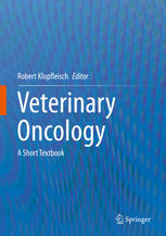 Veterinary Oncology A Short Textbook 1st Edition Robert Klopfleisch Eds