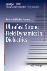 Ultrafast Strong Field Dynamics In Dielectrics 1st Edition Annkatrin Madlen Sommer Auth