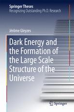 Dark Energy And The Formation Of The Large Scale Structure Of The Universe 1st Edition Jrme Gleyzes Auth