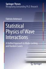 Statistical Physics Of Wave Interactions A Unified Approach To Modelocking And Random Lasers 1st Edition Fabrizio Antenucci Auth