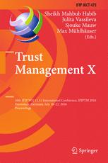 Trust Management X 10th Ifip Wg 1111 International Conference Ifiptm 2016 Darmstadt Germany July 1822 2016 Proceedings 1st Edition Sheikh Mahbub Habib