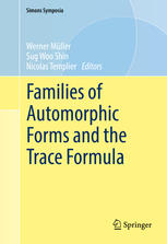 Families Of Automorphic Forms And The Trace Formula 1st Edition Werner Mller
