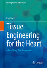 Tissue Engineering For The Heart A Case Study Based Approach 1st Edition Ravi Birla Auth