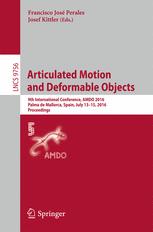 Articulated Motion And Deformable Objects 9th International Conference Amdo 2016 Palma De Mallorca Spain July 1315 2016 Proceedings 1st Edition Francisco Jos Perales