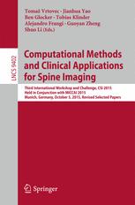 Computational Methods And Clinical Applications For Spine Imaging Third International Workshop And Challenge Csi 2015 Held In Conjunction With Miccai 2015 Munich Germany October 5 2015 Proceedings 1st Edition Toma Vrtovec