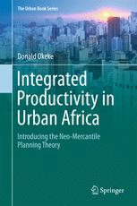Integrated Productivity In Urban Africa Introducing The Neomercantile Planning Theory 1st Edition Donald Okeke Auth