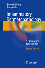 Inflammatory Dermatopathology A Pathologists Survival Guide 2nd Edition Steven D Billings