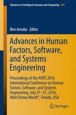 Advances In Human Factors Software And Systems Engineering Proceedings Of The Ahfe 2016 International Conference On Human Factors Software And Systems Engineering July 2731 2016 Walt Disney World Florida Usa 1st Edition Ben Amaba Eds