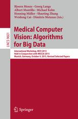 Medical Computer Vision Algorithms For Big Data International Workshop Mcv 2015 Held In Conjunction With Miccai 2015 Munich Germany October 9 2015 Revised Selected Papers 1st Edition Bjoern Menze