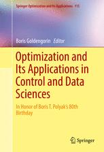 Optimization And Its Applications In Control And Data Sciences In Honor Of Boris T Polyaks 80th Birthday 1st Edition Boris Goldengorin Eds