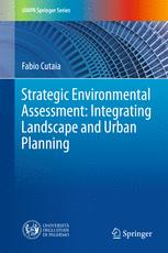 Strategic Environmental Assessment Integrating Landscape And Urban Planning 1st Edition Fabio Cutaia Auth