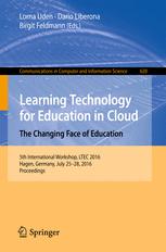 Learning Technology For Education In Cloud The Changing Face Of Education 5th International Workshop Ltec 2016 Hagen Germany July 2528 2016 Proceedings 1st Edition Lorna Uden
