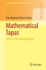 Mathematical Tapas Volume 1 For Undergraduates 1st Edition Jeanbaptiste Hiriarturruty Auth