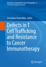 Defects In T Cell Trafficking And Resistance To Cancer Immunotherapy 1st Edition Emmanuel Donnadieu Eds