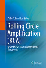 Rolling Circle Amplification Rca Toward New Clinical Diagnostics And Therapeutics 1st Edition Vadim V Demidov Eds