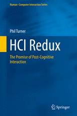 Hci Redux The Promise Of Postcognitive Interaction 1st Edition Phil Turner Auth
