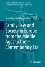 Family Law And Society In Europe From The Middle Ages To The Contemporary Era 1st Edition Maria Gigliola Di Renzo Villata Eds