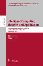 Intelligent Computing Theories And Application 12th International Conference Icic 2016 Lanzhou China August 25 2016 Proceedings Part I 1st Edition Deshuang Huang