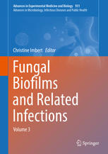 Fungal Biofilms And Related Infections Advances In Microbiology Infectious Diseases And Public Health Volume 3 1st Edition Christine Imbert Eds
