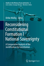 Reconsidering Constitutional Formation I National Sovereignty A Comparative Analysis Of The Juridification By Constitution 1st Edition Ulrike Mig Eds