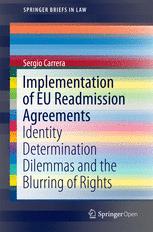 Implementation Of Eu Readmission Agreements Identity Determination Dilemmas And The Blurring Of Rights 1st Edition Sergio Carrera Auth