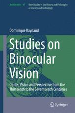 Studies On Binocular Vision Optics Vision And Perspective From The Thirteenth To The Seventeenth Centuries 1st Edition Dominique Raynaud Auth