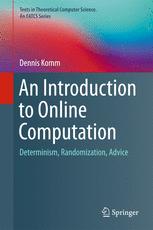 An Introduction To Online Computation Determinism Randomization Advice 1st Edition Dennis Komm Auth