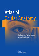 Atlas Of Ocular Anatomy 1st Edition Mohammad Wakeel Ansari Ahmed Nadeem