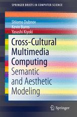 Crosscultural Multimedia Computing Semantic And Aesthetic Modeling 1st Edition Shlomo Dubnov