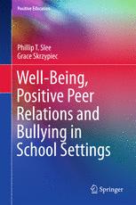 Wellbeing Positive Peer Relations And Bullying In School Settings 1st Edition Phillip T Slee