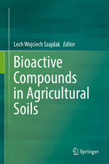 Bioactive Compounds In Agricultural Soils 1st Edition Lech Wojciech Szajdak