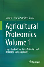 Agricultural Proteomics Volume 1 Crops Horticulture Farm Animals Food Insect And Microorganisms 1st Edition Ghasem Hosseini Salekdeh Eds