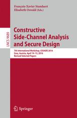 Constructive Sidechannel Analysis And Secure Design 7th International Workshop Cosade 2016 Graz Austria April 1415 2016 Revised Selected Papers 1st Edition Franoisxavier Standaert