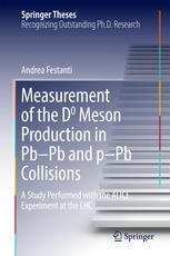 Measurement Of The D0 Meson Production In Pbpb And Ppb Collisions A Study Performed With The Alice Experiment At The Lhc 1st Edition Andrea Festanti Auth