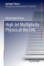 High Jet Multiplicity Physics At The Lhc 1st Edition Mireia Crispn Ortuzar Auth