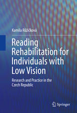 Reading Rehabilitation For Individuals With Low Vision Research And Practice In The Czech Republic 1st Edition Kamila Rikov Auth