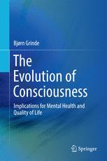 The Evolution Of Consciousness Implications For Mental Health And Quality Of Life 1st Edition Bjrn Grinde Auth