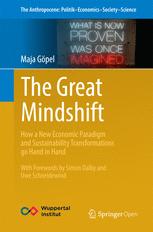 The Great Mindshift How A New Economic Paradigm And Sustainability Transformations Go Hand In Hand 1st Edition Maja Gpel Auth