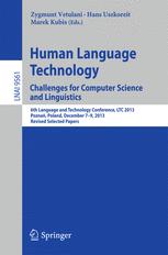 Human Language Technology Challenges For Computer Science And Linguistics 6th Language And Technology Conference Ltc 2013 Pozna Poland December 79 2013 Revised Selected Papers 1st Edition Zygmunt Vetulani