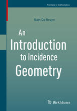 An Introduction To Incidence Geometry 1st Edition Bart De Bruyn Auth