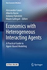 Economics With Heterogeneous Interacting Agents A Practical Guide To Agentbased Modeling 1st Edition Alessandro Caiani